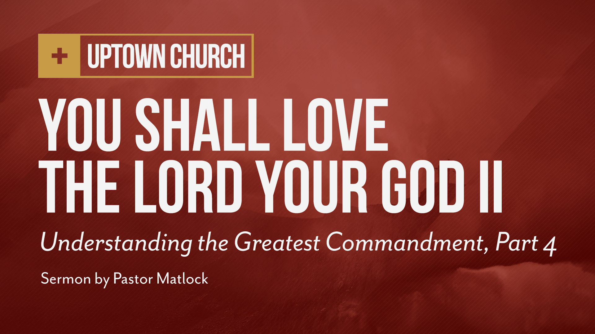 Mk26_GreatCommand-4-LoveTheLordYourGod.jpg